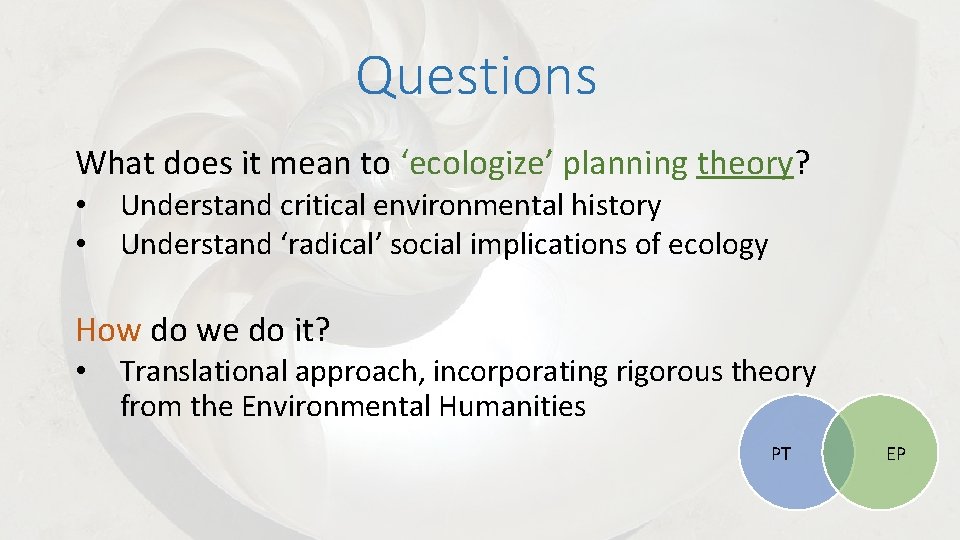Questions What does it mean to ‘ecologize’ planning theory? • • Understand critical environmental