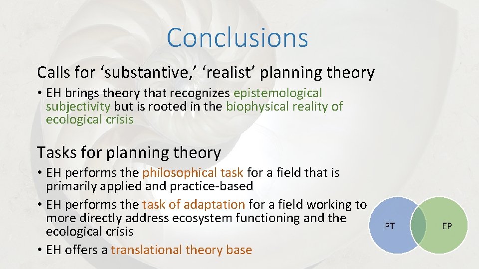 Conclusions Calls for ‘substantive, ’ ‘realist’ planning theory • EH brings theory that recognizes
