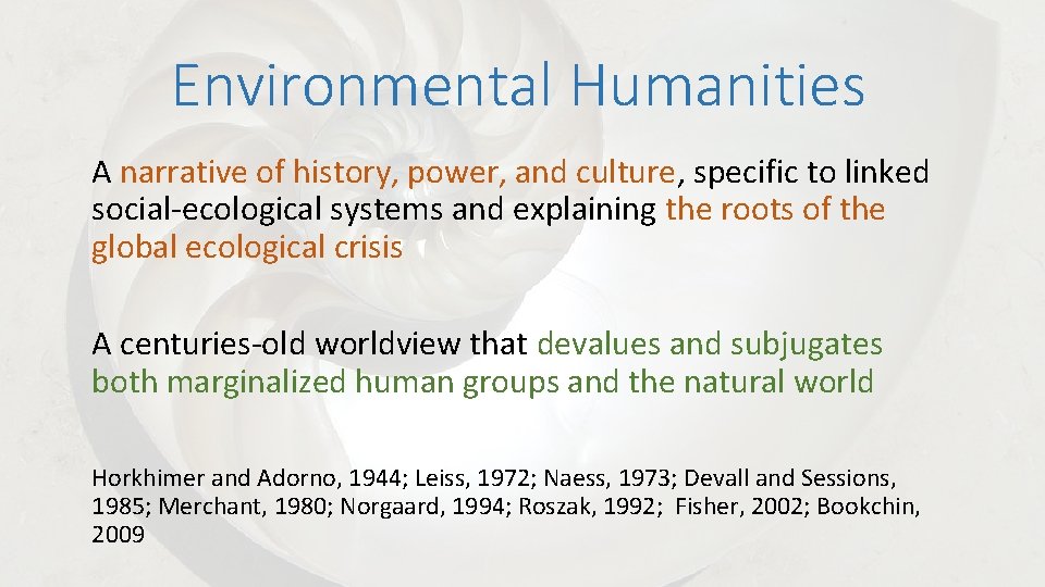 Environmental Humanities A narrative of history, power, and culture, specific to linked social-ecological systems