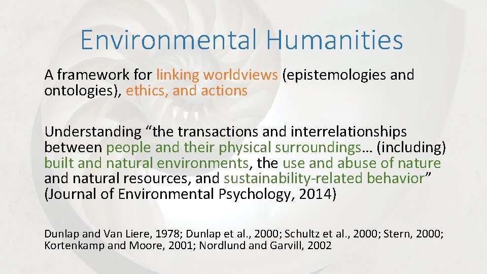 Environmental Humanities A framework for linking worldviews (epistemologies and ontologies), ethics, and actions Understanding