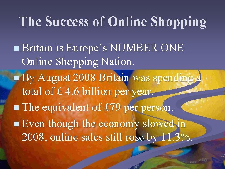 The Success of Online Shopping n Britain is Europe’s NUMBER ONE Online Shopping Nation.