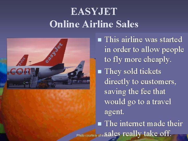 EASYJET Online Airline Sales This airline was started in order to allow people to