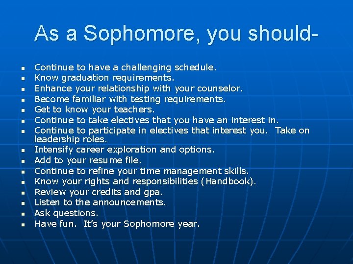 As a Sophomore, you shouldn n n n Continue to have a challenging schedule.