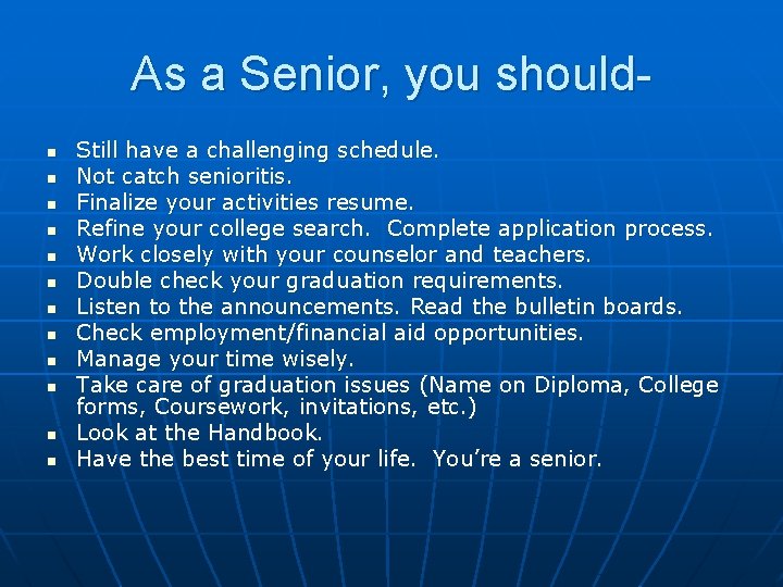 As a Senior, you shouldn n n Still have a challenging schedule. Not catch