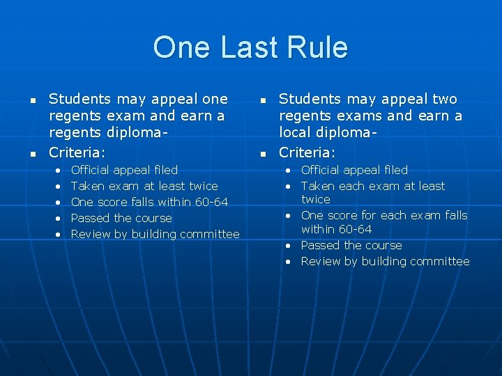 One Last Rule n n Students may appeal one regents exam and earn a