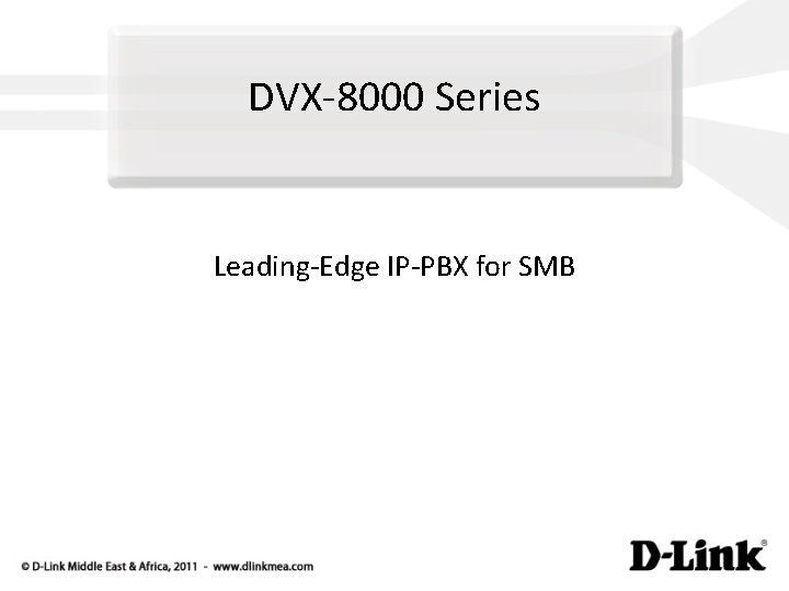 DVX-8000 Series Leading-Edge IP-PBX for SMB 