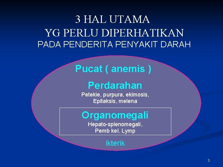 3 HAL UTAMA YG PERLU DIPERHATIKAN PADA PENDERITA PENYAKIT DARAH Pucat ( anemis )