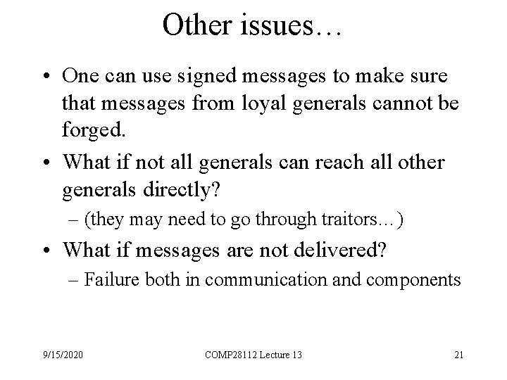 Other issues… • One can use signed messages to make sure that messages from