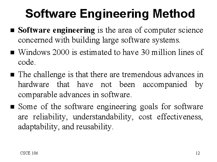 Software Engineering Method n n Software engineering is the area of computer science concerned