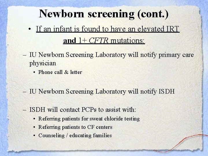 Newborn screening (cont. ) • If an infant is found to have an elevated