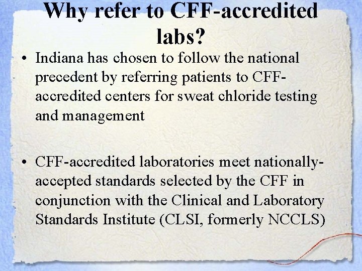 Why refer to CFF-accredited labs? • Indiana has chosen to follow the national precedent