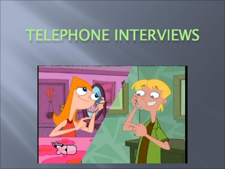 TELEPHONE INTERVIEWS 