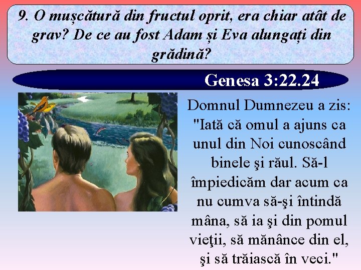 9. O mușcătură din fructul oprit, era chiar atât de grav? De ce au