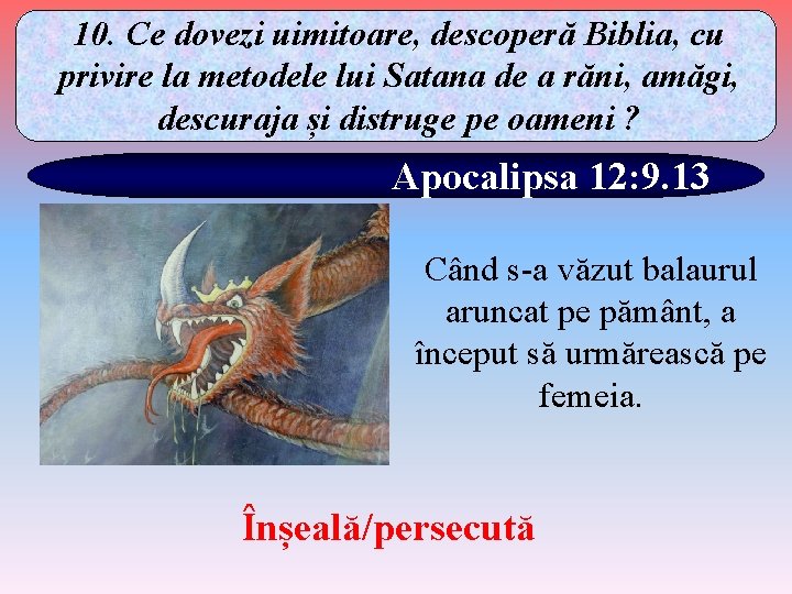 10. Ce dovezi uimitoare, descoperă Biblia, cu privire la metodele lui Satana de a