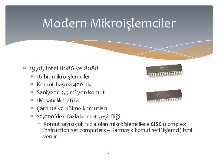 Modern Mikroişlemciler 1978, Intel 8086 ve 8088 16 bit mikroişlemciler Komut başına 400 ns.