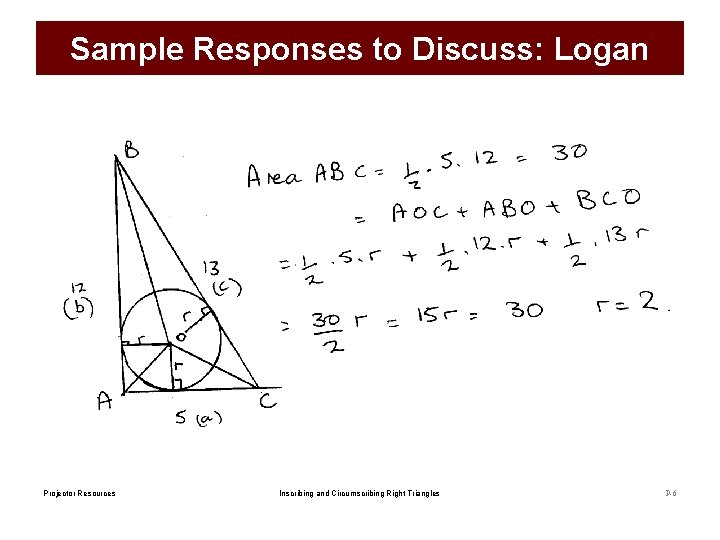 Sample Responses to Discuss: Logan Projector Resources Inscribing and Circumscribing Right Triangles P-6 