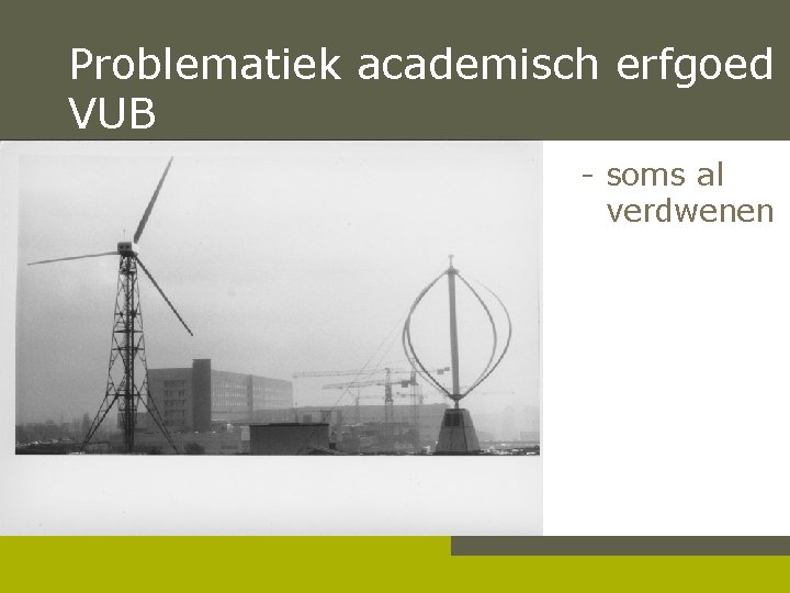 Problematiek academisch erfgoed VUB - soms al verdwenen Pag. 9 