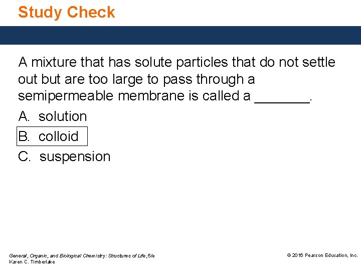 Study Check A mixture that has solute particles that do not settle out but