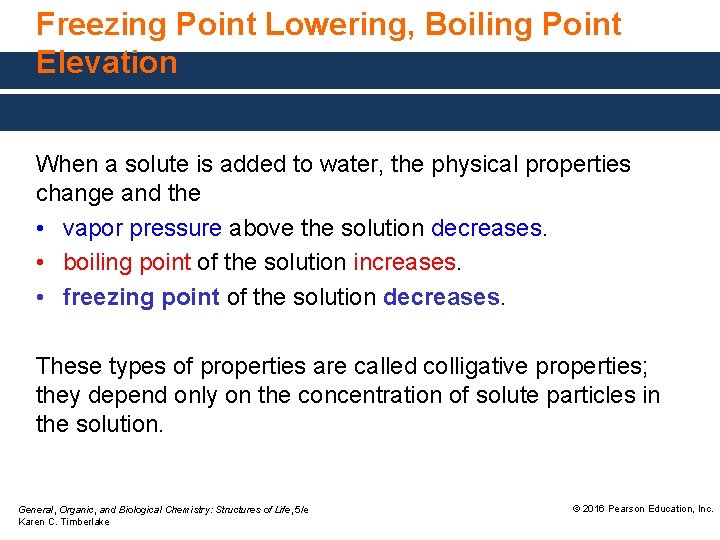 Freezing Point Lowering, Boiling Point Elevation When a solute is added to water, the