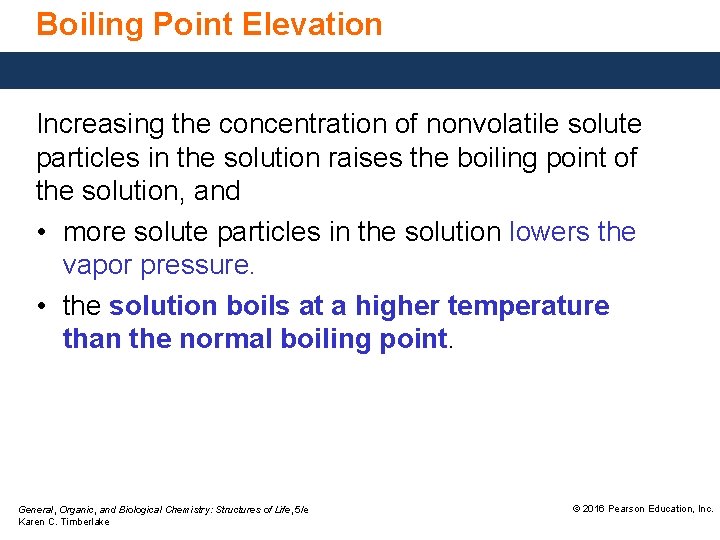 Boiling Point Elevation Increasing the concentration of nonvolatile solute particles in the solution raises