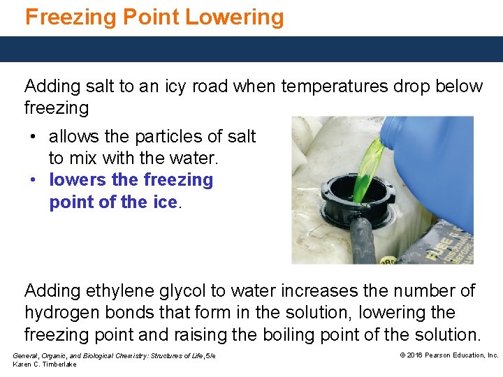 Freezing Point Lowering Adding salt to an icy road when temperatures drop below freezing