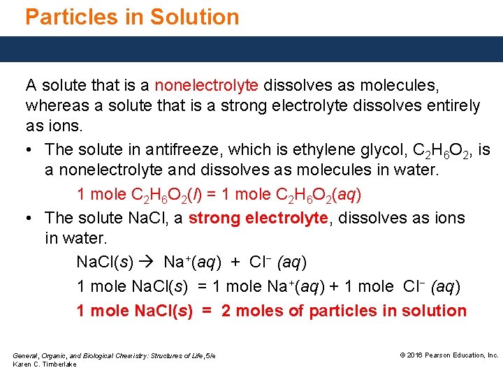 Particles in Solution A solute that is a nonelectrolyte dissolves as molecules, whereas a