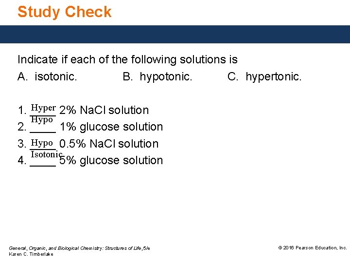 Study Check Indicate if each of the following solutions is A. isotonic. B. hypotonic.