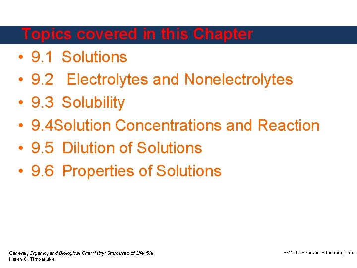 Topics covered in this Chapter • 9. 1 Solutions • 9. 2 Electrolytes and