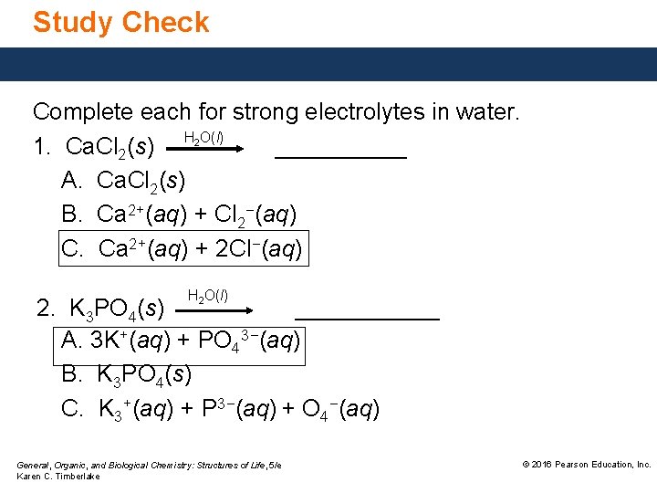 Study Check Complete each for strong electrolytes in water. H 2 O(l) 1. Ca.