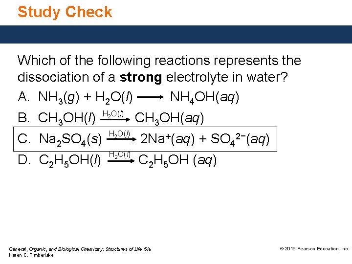 Study Check Which of the following reactions represents the dissociation of a strong electrolyte