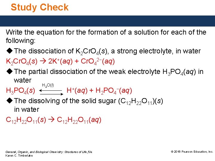 Study Check Write the equation for the formation of a solution for each of