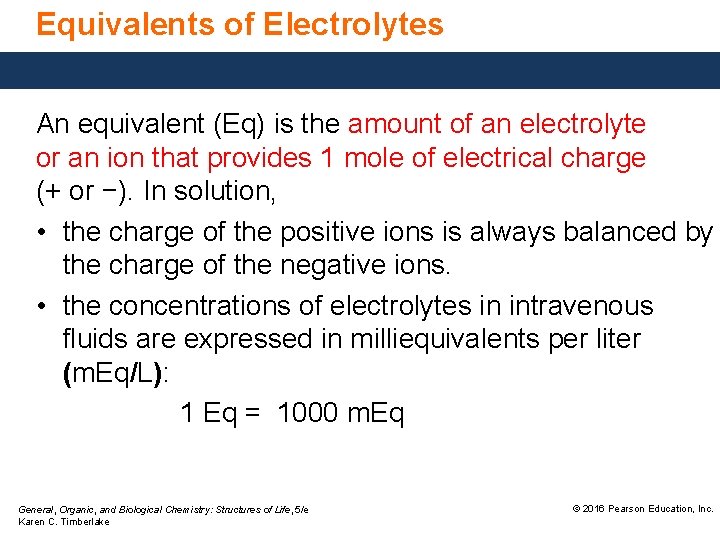 Equivalents of Electrolytes An equivalent (Eq) is the amount of an electrolyte or an