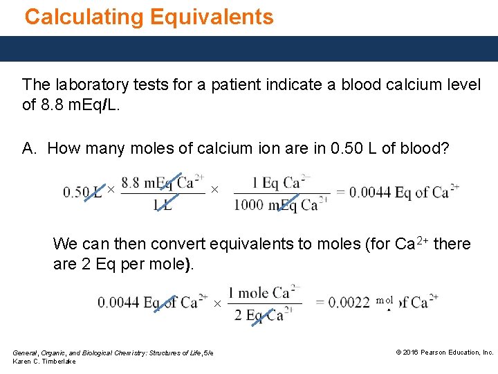 Calculating Equivalents The laboratory tests for a patient indicate a blood calcium level of