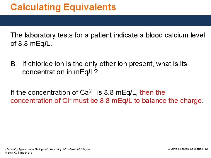 Calculating Equivalents The laboratory tests for a patient indicate a blood calcium level of