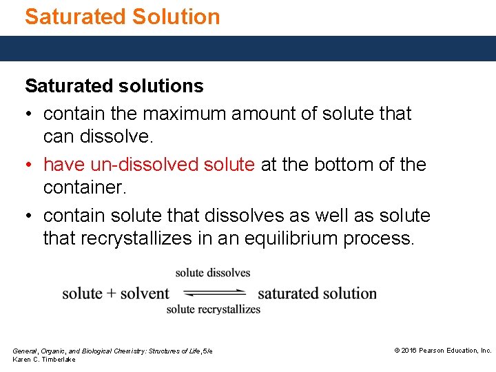 Saturated Solution Saturated solutions • contain the maximum amount of solute that can dissolve.