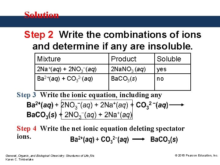 Solution Step 2 Write the combinations of ions and determine if any are insoluble.