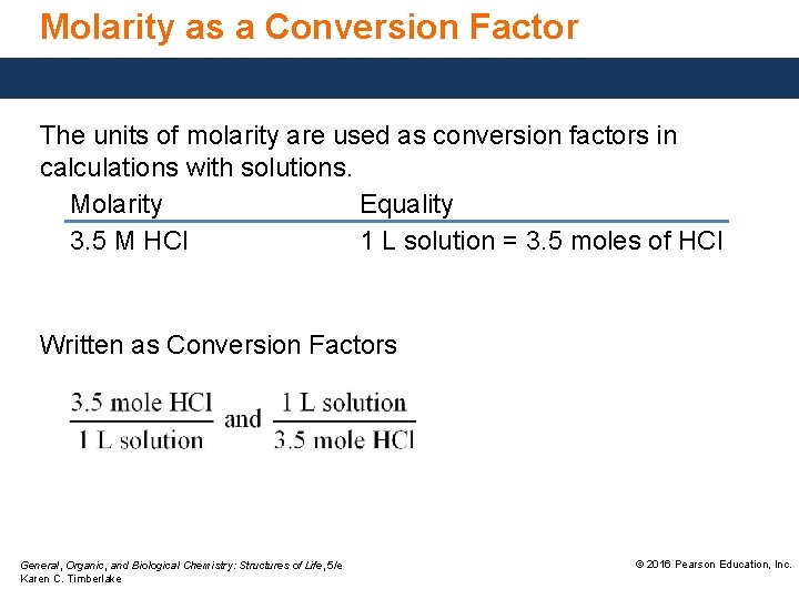 Molarity as a Conversion Factor The units of molarity are used as conversion factors