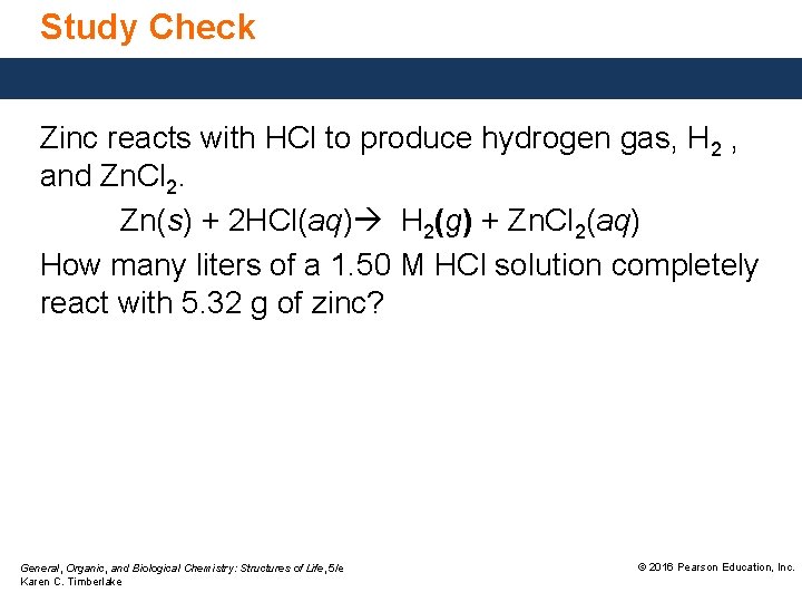 Study Check Zinc reacts with HCl to produce hydrogen gas, H 2 , and