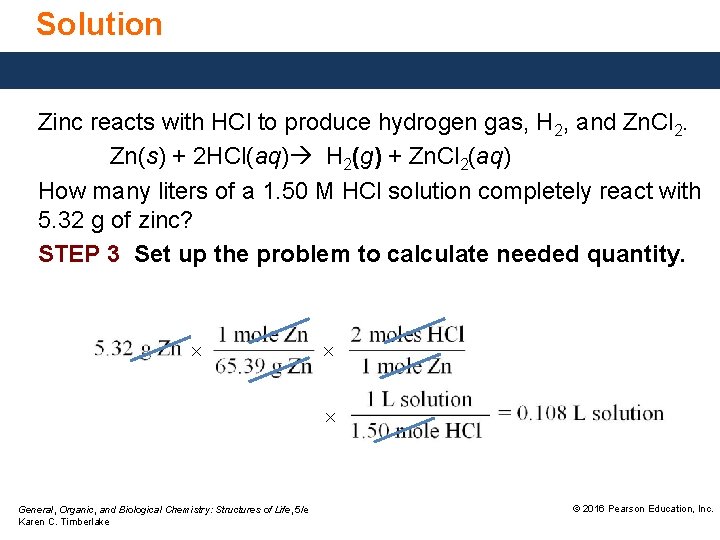 Solution Zinc reacts with HCl to produce hydrogen gas, H 2, and Zn. Cl