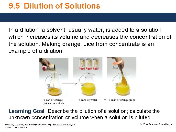 9. 5 Dilution of Solutions In a dilution, a solvent, usually water, is added