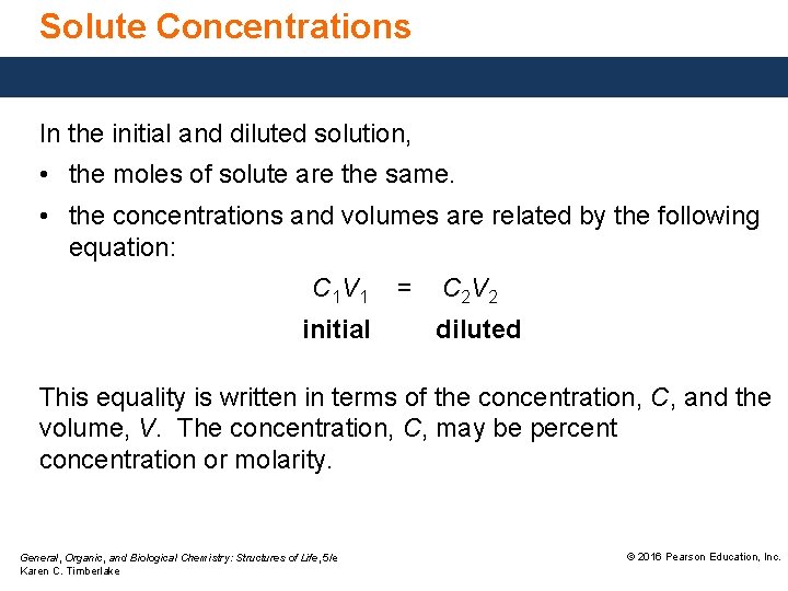 Solute Concentrations In the initial and diluted solution, • the moles of solute are