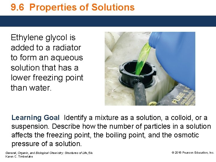 9. 6 Properties of Solutions Ethylene glycol is added to a radiator to form