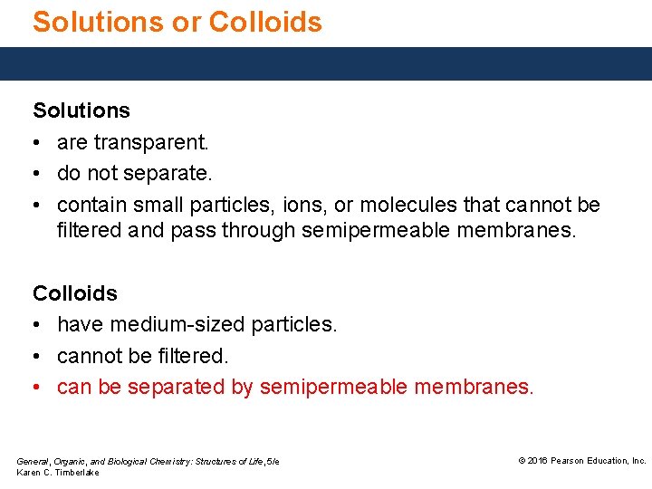 Solutions or Colloids Solutions • are transparent. • do not separate. • contain small