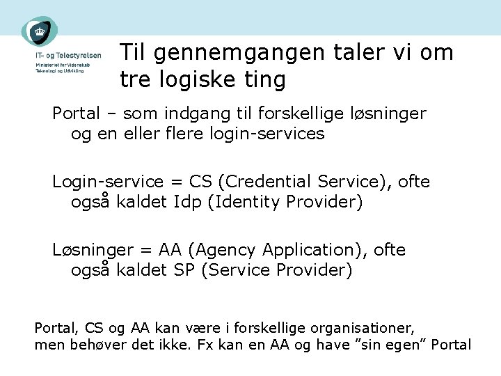 Til gennemgangen taler vi om tre logiske ting Portal – som indgang til forskellige