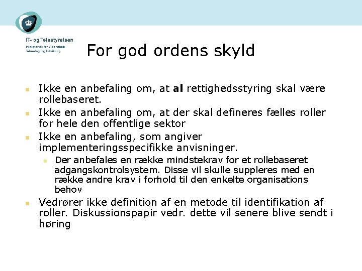 For god ordens skyld n n n Ikke en anbefaling om, at al rettighedsstyring