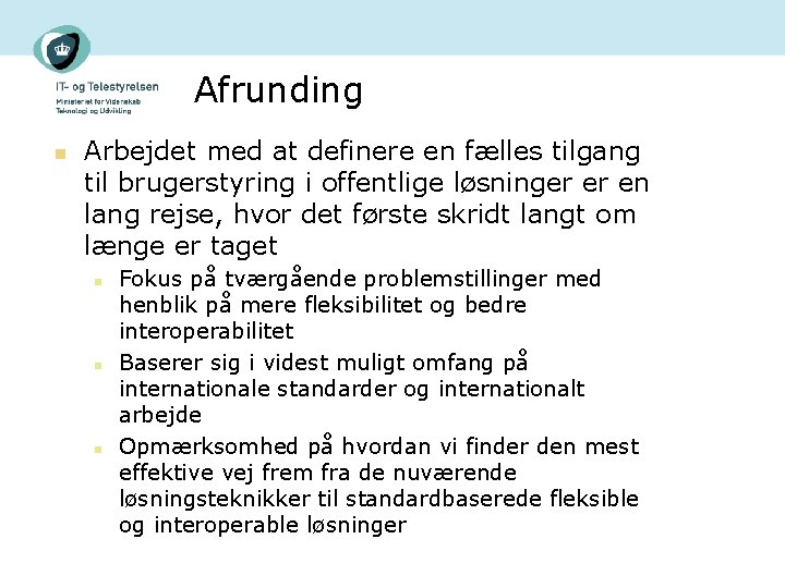 Afrunding n Arbejdet med at definere en fælles tilgang til brugerstyring i offentlige løsninger