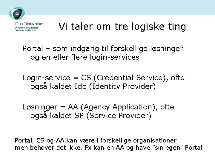 Vi taler om tre logiske ting Portal – som indgang til forskellige løsninger og