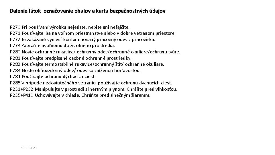 Balenie látok označovanie obalov a karta bezpečnostných údajov P 270 Pri používaní výrobku nejedzte, Balenie látok označovanie obalov a karta bezpečnostných údajov P 270 Pri používaní výrobku nejedzte,