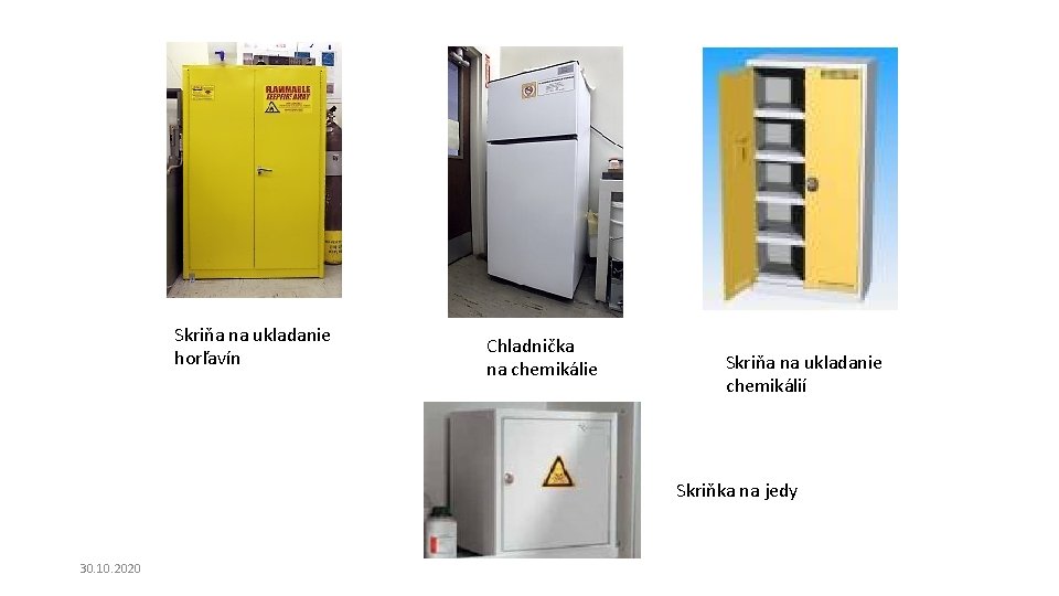 Skriňa na ukladanie horľavín Chladnička na chemikálie Skriňa na ukladanie chemikálií Skriňka na jedy Skriňa na ukladanie horľavín Chladnička na chemikálie Skriňa na ukladanie chemikálií Skriňka na jedy