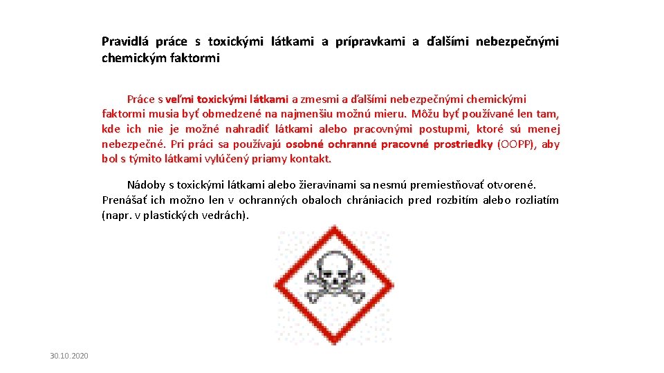 Pravidlá práce s toxickými látkami a prípravkami a ďalšími nebezpečnými chemickým faktormi Práce s Pravidlá práce s toxickými látkami a prípravkami a ďalšími nebezpečnými chemickým faktormi Práce s